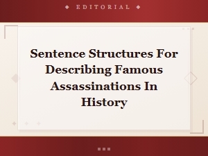 Varied Sentence Structures for Describing Famous Assassinations
