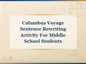 Columbus Voyage Sentence Rewriting Activity for Middle School Students