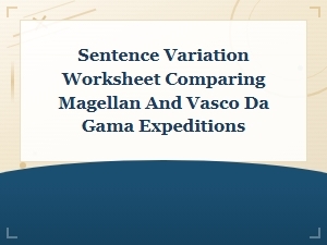 Magellan and Vasco Da Gama Expedition Comparison Sentence Variation Worksheet