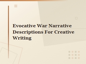 Famous War Descriptions That Inspire Powerful Creative Writing