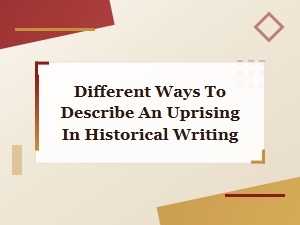 Different Ways to Describe an Uprising in Historical Writing