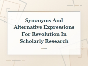 Alternative Terms for Revolution in Scholarly Research
