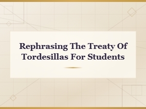 Rephrasing the Treaty of Tordesillas for Students