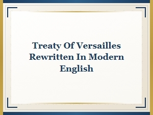 Treaty of Versailles in Modern English: Full Text Rewrite