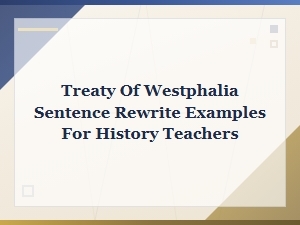 Treaty of Westphalia Sentence Rewrite Examples for History Teachers